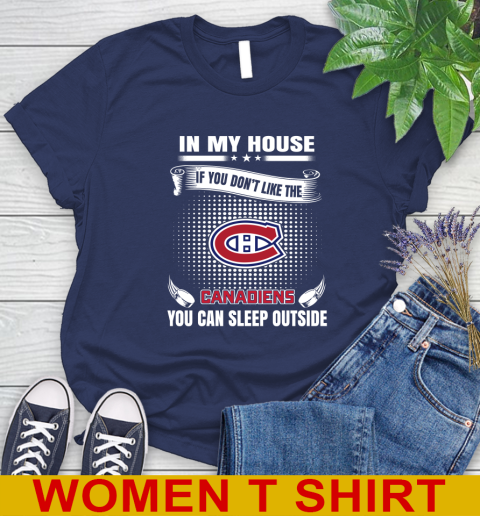 Montreal Canadiens NHL Hockey In My House If You Don't Like The Canadiens You Can Sleep Outside Shirt Women's T-Shirt 12