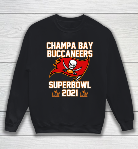 Champa Bay Buccaneers Superbowl 2021 Champions Sweatshirt