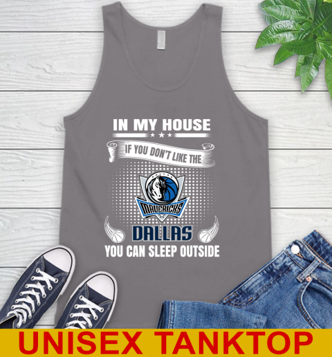 Dallas Mavericks NBA Basketball In My House If You Don't Like The Mavericks You Can Sleep Outside Shirt Tank Top 6
