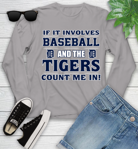 MLB If It Involves Baseball And The Detroit Tigers Count Me In Sports Youth Long Sleeve 5