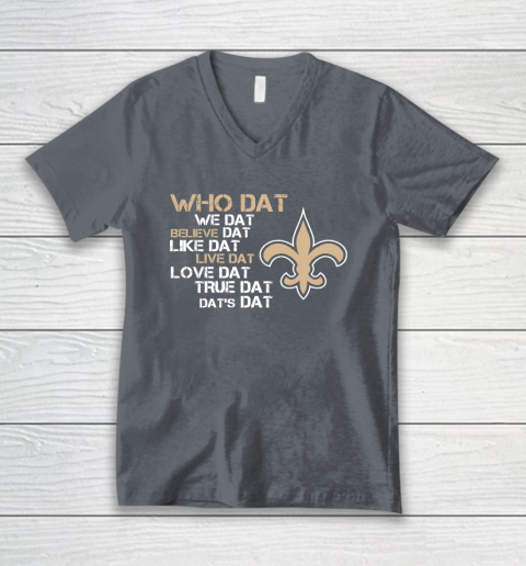 Belive Dat New Orleans Saints Who Dat We Dat Believe Dat Like Dat V-Neck T-Shirt 5 Belive Dat New Orleans Saints Who Dat We Dat Believe Dat Like Dat V-Neck T-Shirt - Image 5