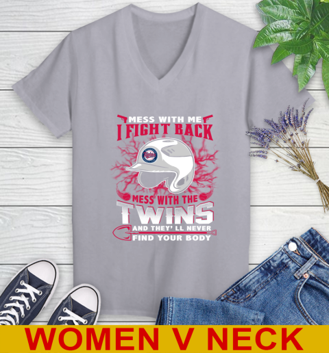 MLB Baseball Minnesota Twins Mess With Me I Fight Back Mess With My Team And They'll Never Find Your Body Shirt Women's V-Neck T-Shirt 4