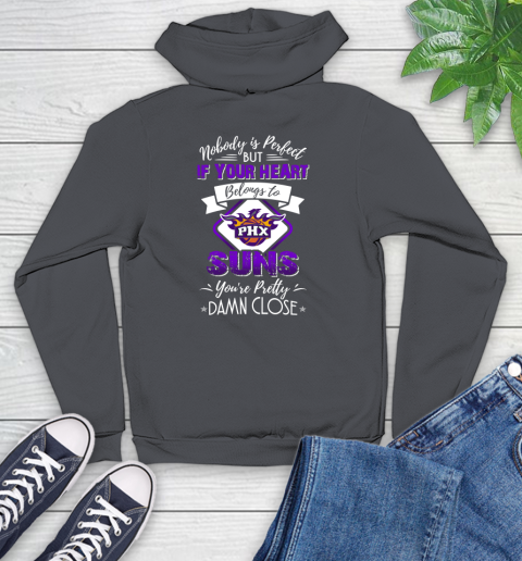 NBA Basketball Phoenix Suns Nobody Is Perfect But If Your Heart Belongs To Suns You're Pretty Damn Close Shirt Youth Hoodie - Image 9