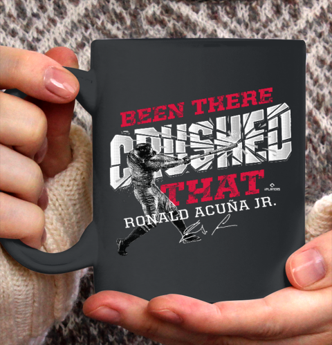 Ronald Acuna Jr Been There Crushed Ceramic Mug 11oz
