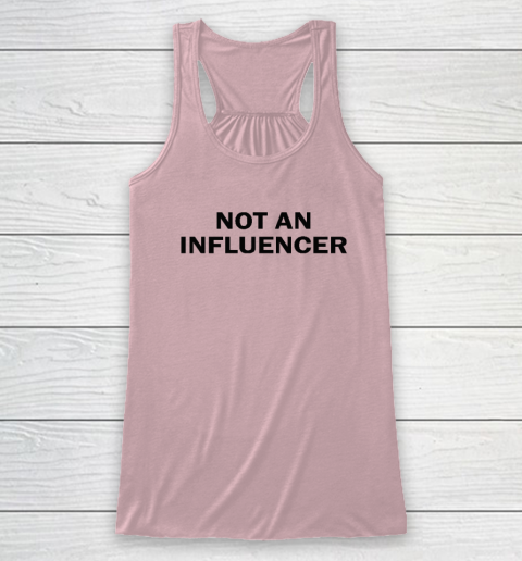Not An Influencer Racerback Tank 4