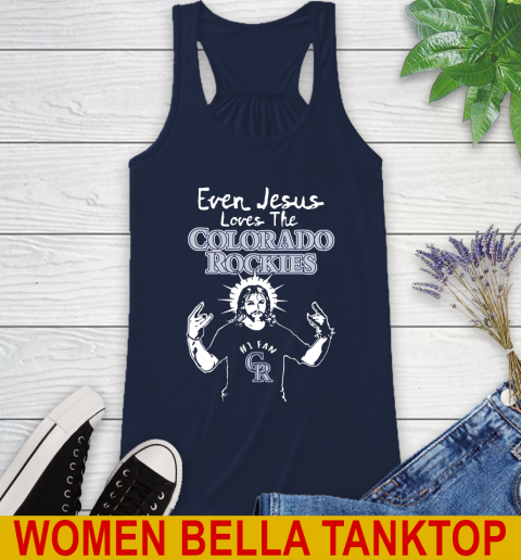 Colorado Rockies MLB Baseball Even Jesus Loves The Rockies Shirt Racerback Tank 9