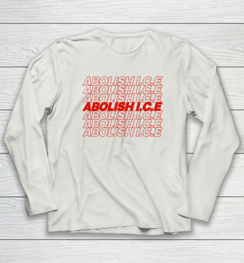 Abolish ICE Long Sleeve T-Shirt 7