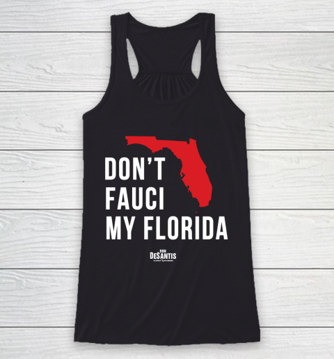 Don't Fauci My Florida  Fauci tshirt Racerback Tank