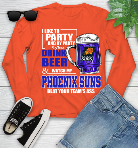 NBA Drink Beer and Watch My Phoenix Suns Beat Your Team's Ass Basketball Youth Long Sleeve 3