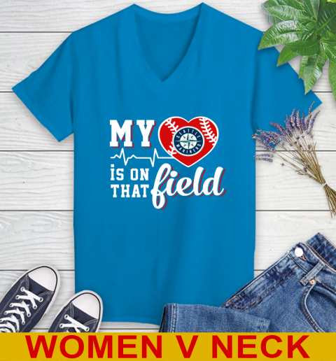 MLB My Heart Is On That Field Baseball Sports Seattle Mariners Women's V-Neck T-Shirt 7