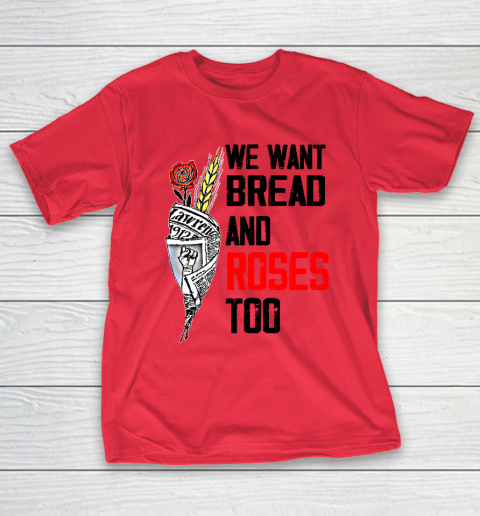 We Want Bread And Roses Too Shirts T-Shirt 7