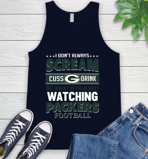 Green Bay Packers NFL Football I Scream Cuss Drink When I'm Watching My Team Tank Top 2