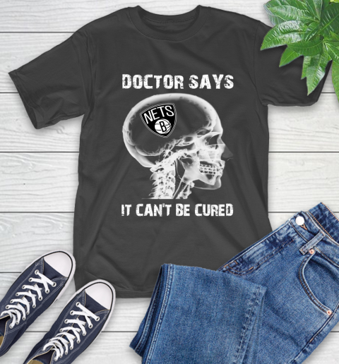 NBA Brooklyn Nets Basketball Skull It Can't Be Cured Shirt T-Shirt