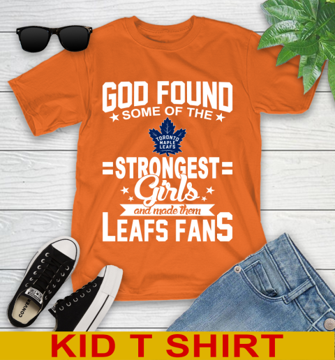 Toronto Maple Leafs NHL Football God Found Some Of The Strongest Girls Adoring Fans Youth T-Shirt 8