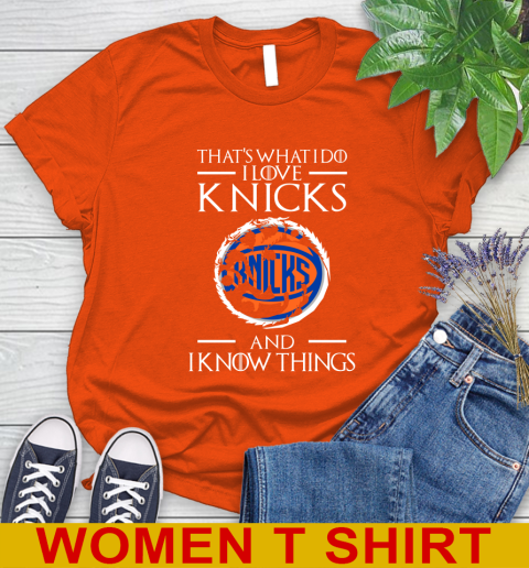 New York Knicks NBA Basketball That's What I Do I Love My Team And I Know Things Game Of Thrones 87