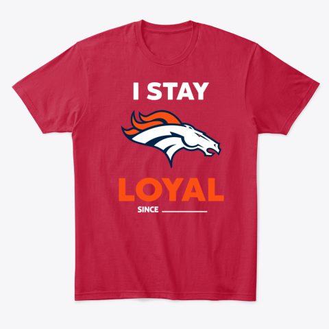 uu0d denver broncos i stay loyal classic t shirt 2 front red