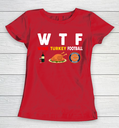 Chicago Bears Giving Day WTF Wine Turkey Football NFL Women's T-Shirt 9
