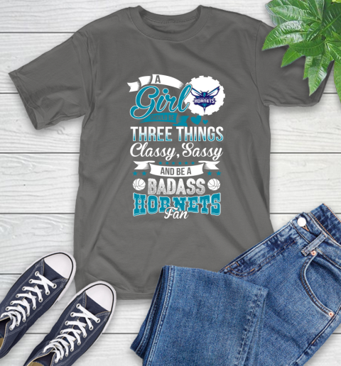 Charlotte Hornets NBA A Girl Should Be Three Things Classy Sassy And A Be Badass Fan T-Shirt 10