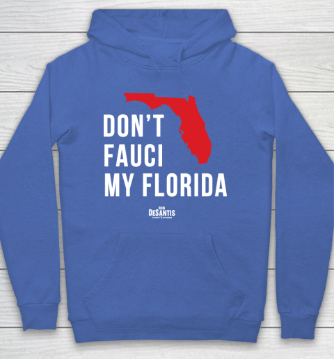 Don't Fauci My Florida  Fauci tshirt Hoodie 6