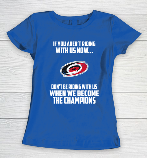 NHL Carolina Hurricanes Hockey We Become The Champions Women's T-Shirt 8