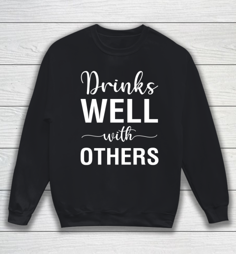 Beer Lover Funny Shirt Drinks Well With Others Sweatshirt