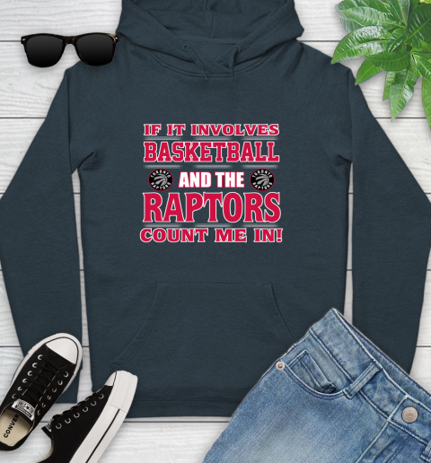 NBA If It Involves Basketball And Toronto Raptors Count Me In Sports Youth Hoodie 8