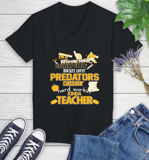 Nashville Predators NHL I'm A Difference Making Student Caring Hockey Loving Kinda Teacher Women's V-Neck T-Shirt
