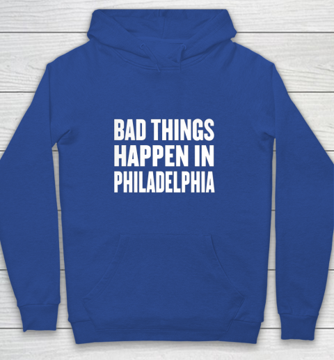 Bad Things Happen In Philadelphia Shirt Trump Quote Debate Youth Hoodie 6