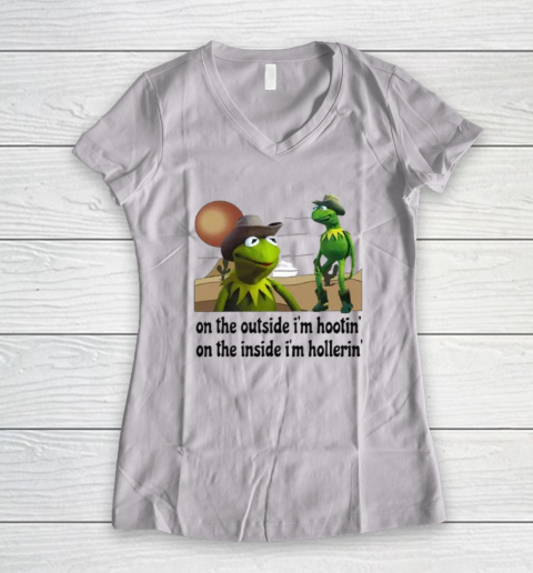 On The Outside I'm Hooting On The Inside I'm Hollering Shirt Kermit Frog Women's V-Neck T-Shirt