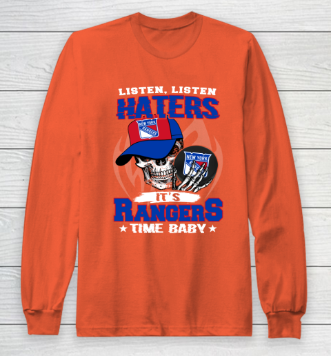 Listen Haters It is RANGERS Time Baby NHL Long Sleeve T-Shirt 3