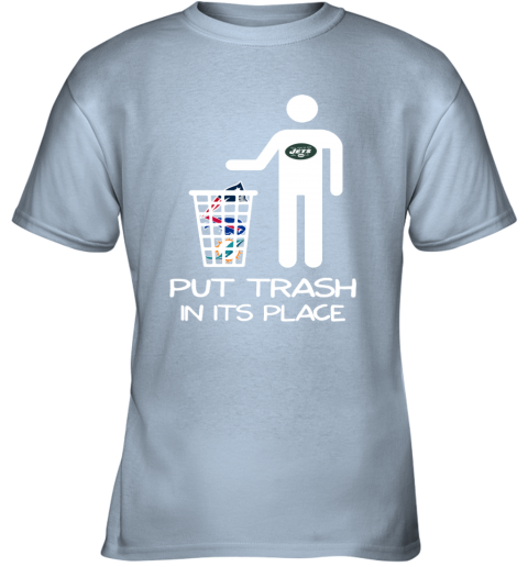 New York Jets Put Trash In Its Place Funny T-Shirt - T-shirts Low