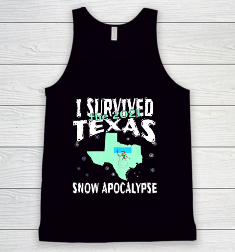 I Survived the 2021 Texas Snow Apocalypse Tank Top