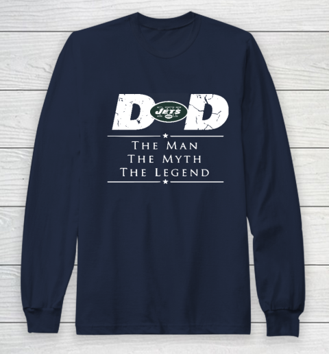 New York Jets NFL Football Dad The Man The Myth The Legend Long Sleeve T-Shirt 2
