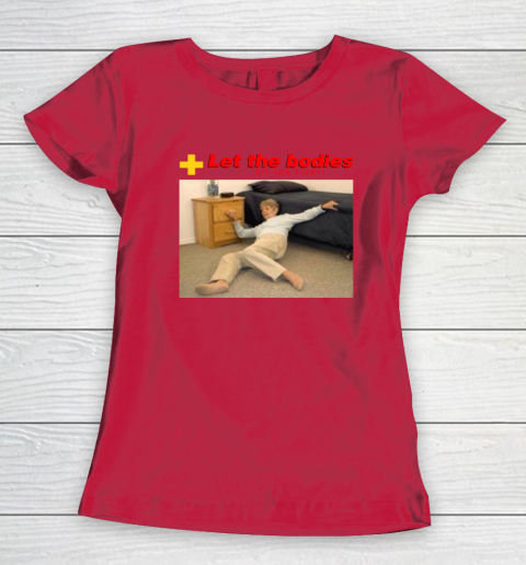 Let The Bodies Hit The Floor Women's T-Shirt 6