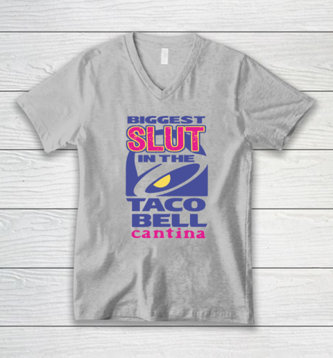 Biggest Slut In the Taco Bell Cantina V-Neck T-Shirt 2