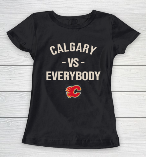 Calgary Flames Vs Everybody Women's T-Shirt