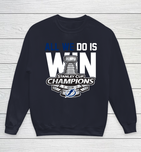 Tampa Bay Lightning Stanley Cup Champions All We Do Is Win Youth Sweatshirt 2