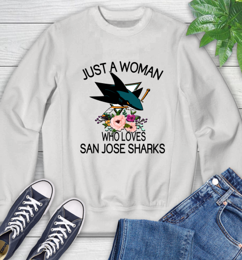 NHL Just A Woman Who Loves San Jose Sharks Hockey Sports Sweatshirt