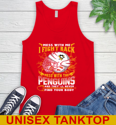 Pittsburgh Penguins Mess With Me I Fight Back Mess With My Team And They'll Never Find Your Body Shirt Tank Top 5