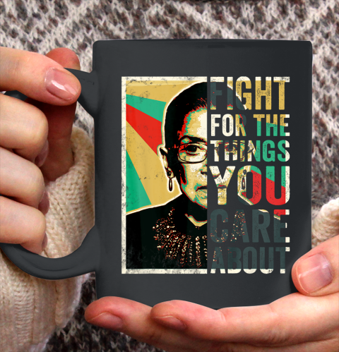 Notorious RBG Shirt Fight For The Things You Care About Vintage Rbg Ceramic Mug 11oz