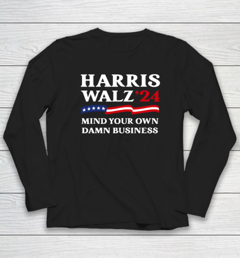 Harris Waltz 2024 Mind Your Own Damn Business Long Sleeve T-Shirt