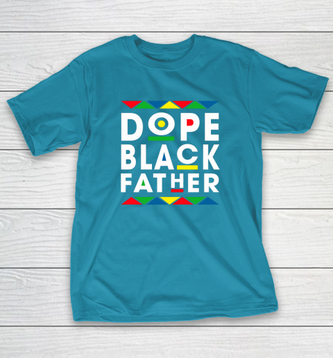 Funny Dope Black Father Black Fathers Matter Gift For Men T-Shirt 7