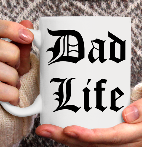 Father's Day Funny Gift Ideas Apparel  Dad Life Ceramic Mug 11oz