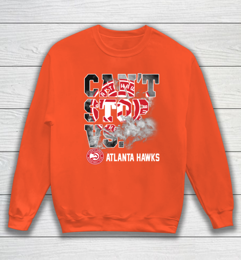 NBA Atlanta Hawks Basketball Can't Stop Vs Sweatshirt 3