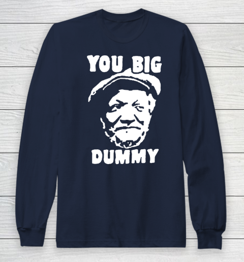 Fred Sanford T Shirt You Big Dummy Shirt Sanford and son Long Sleeve T-Shirt 2