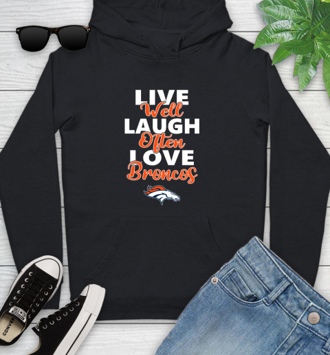 NFL Football Denver Broncos Live Well Laugh Often Love Shirt Youth Hoodie