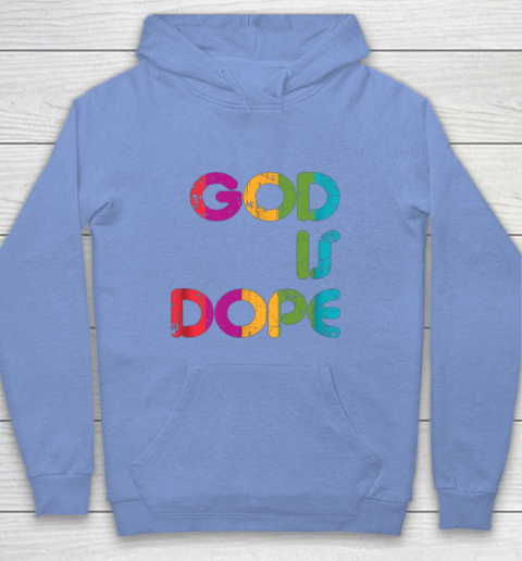 God is Dope Funny Christian Faith Believer Hoodie 11