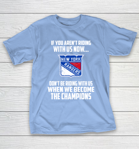 NHL New York Rangers Hockey We Become The Champions T-Shirt 10