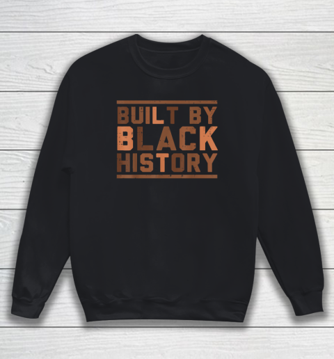 Built By Black History BHM African Pride Month Sweatshirt