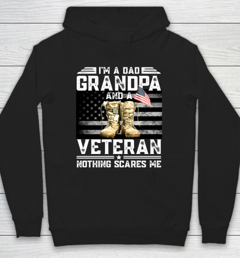 Veteran Shirt I'm a Dad Grandpa And A Veteran Nothing Scares Me Vintage Flag Hoodie